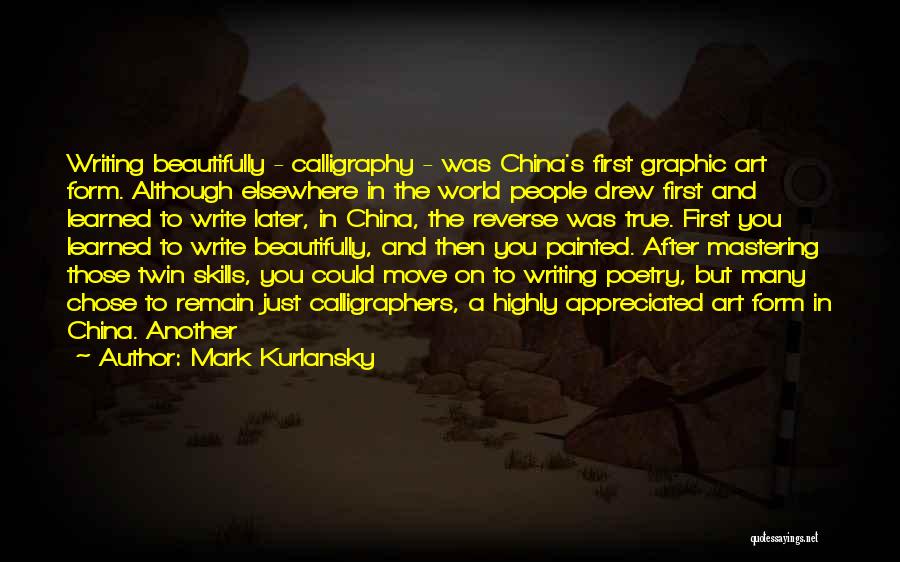 Writing As An Art Form Quotes By Mark Kurlansky