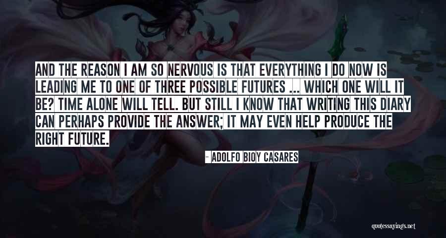 Writing As Power Quotes By Adolfo Bioy Casares Writing As Power Quotes By Adolfo Bioy Casares