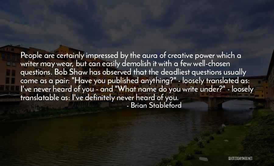 Writing As Power Quotes By Brian Stableford Writing As Power Quotes By Brian Stableford