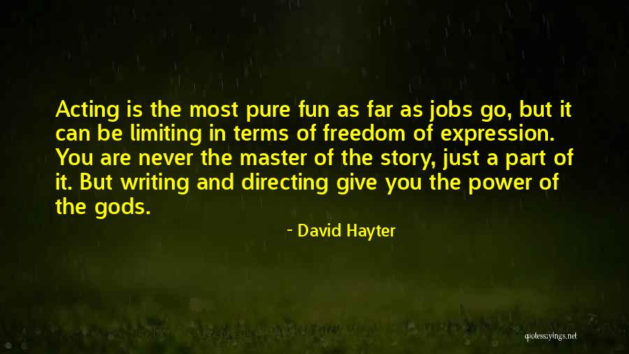 Writing As Power Quotes By David Hayter Writing As Power Quotes By David Hayter
