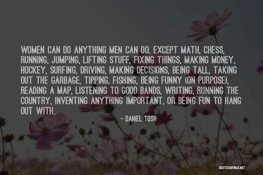 Writing Being Fun Quotes By Daniel Tosh Writing Being Fun Quotes By Daniel Tosh