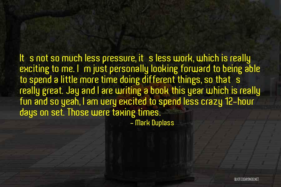 Writing Being Fun Quotes By Mark Duplass Writing Being Fun Quotes By Mark Duplass