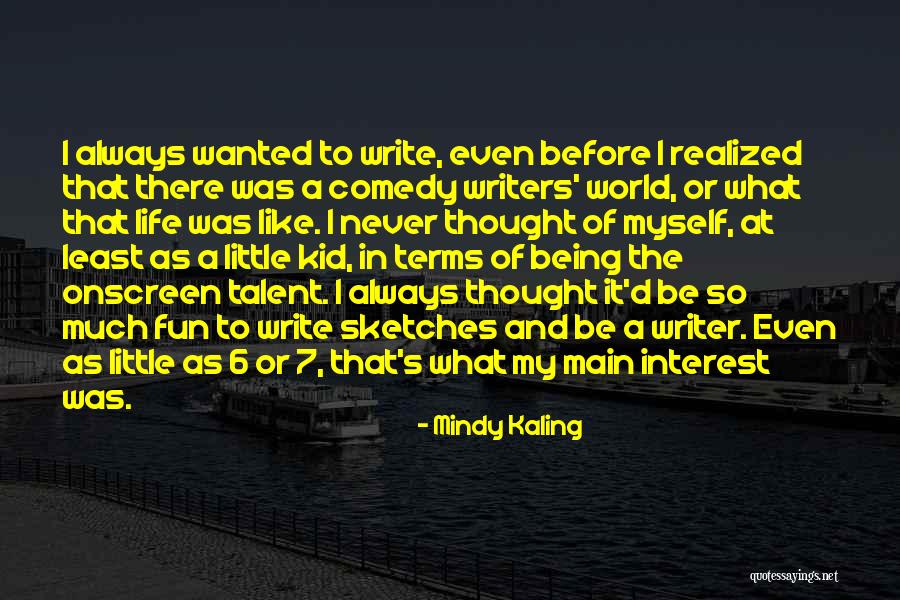 Writing Being Fun Quotes By Mindy Kaling