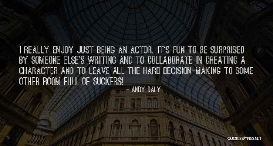 Writing Being Hard Quotes By Andy Daly