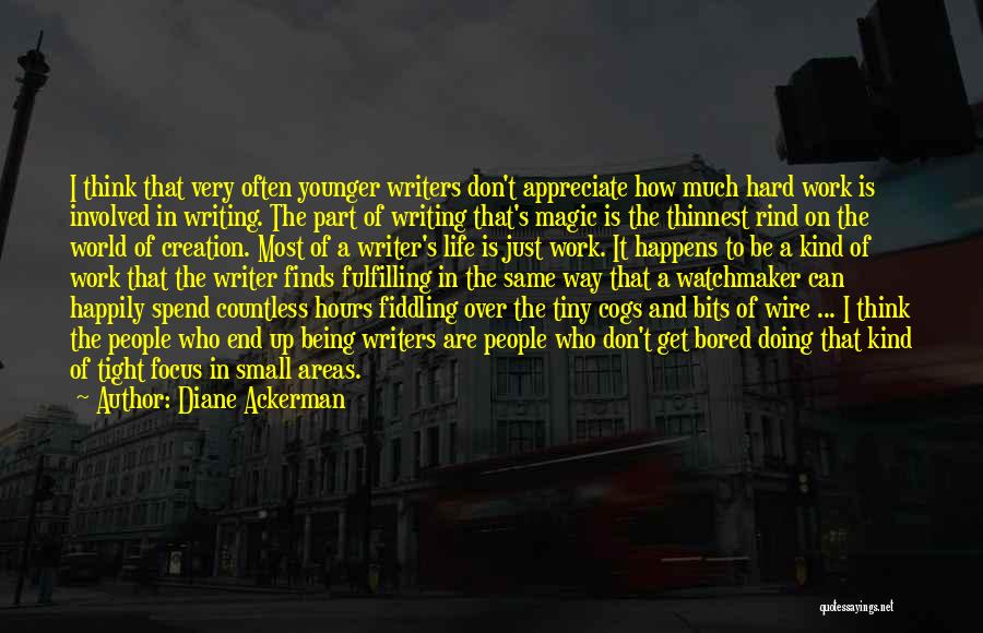 Writing Being Hard Quotes By Diane Ackerman