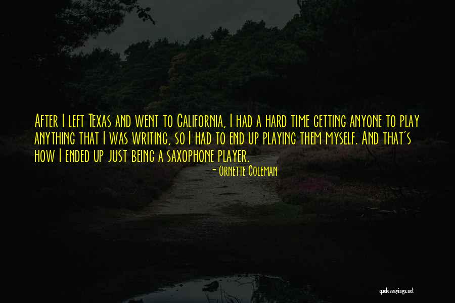 Writing Being Hard Quotes By Ornette Coleman Writing Being Hard Quotes By Ornette Coleman