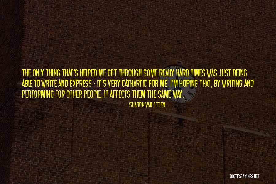 Writing Being Hard Quotes By Sharon Van Etten Writing Being Hard Quotes By Sharon Van Etten