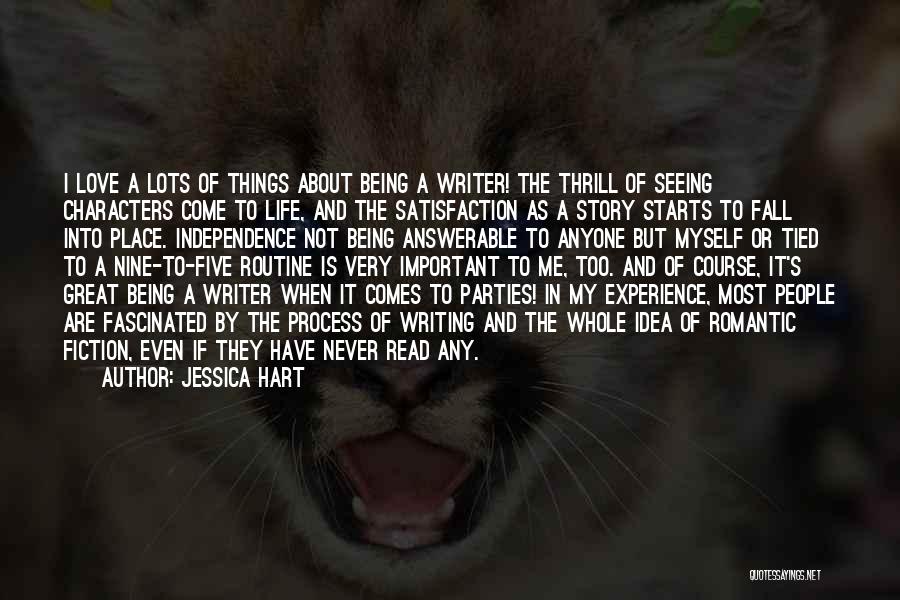 Writing Being Important Quotes By Jessica Hart