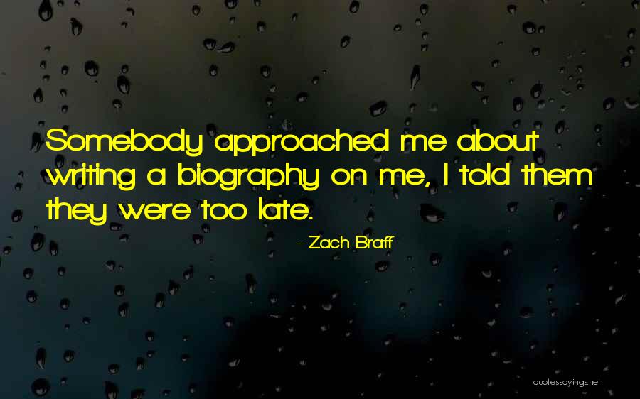 Writing Biographies Quotes By Zach Braff Writing Biographies Quotes By Zach Braff