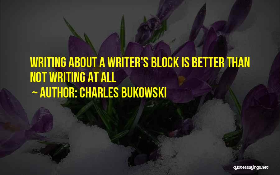 Writing Block Quotes By Charles Bukowski