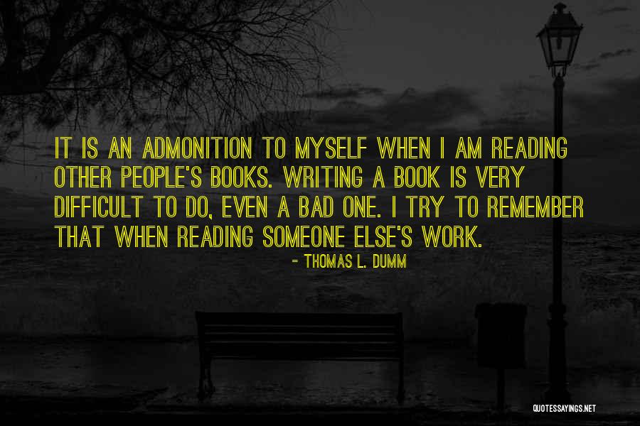 Writing Books Quotes By Thomas L. Dumm