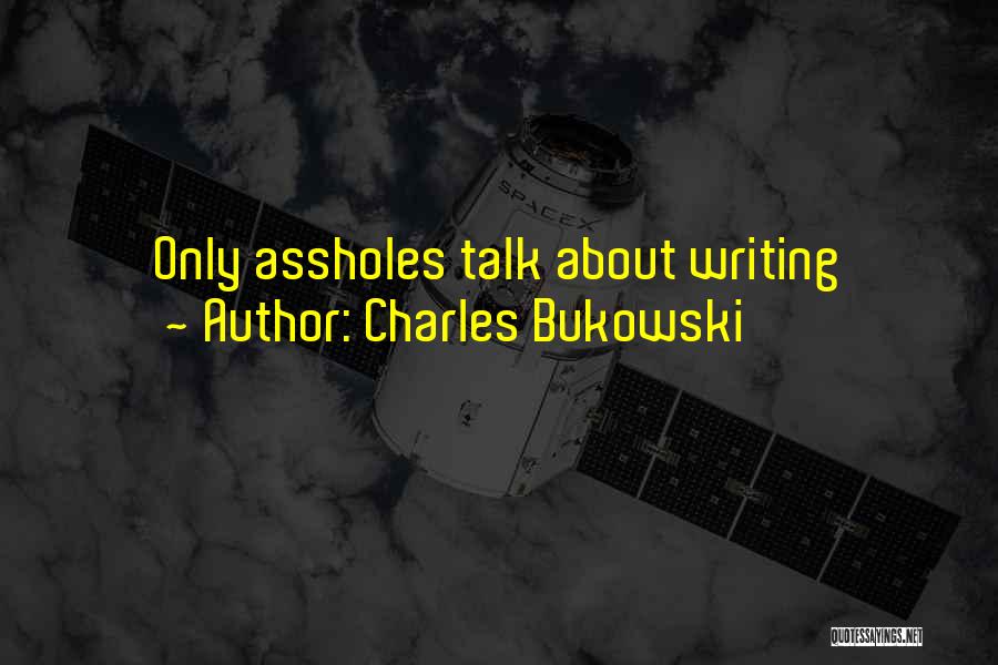 Writing Bukowski Quotes By Charles Bukowski