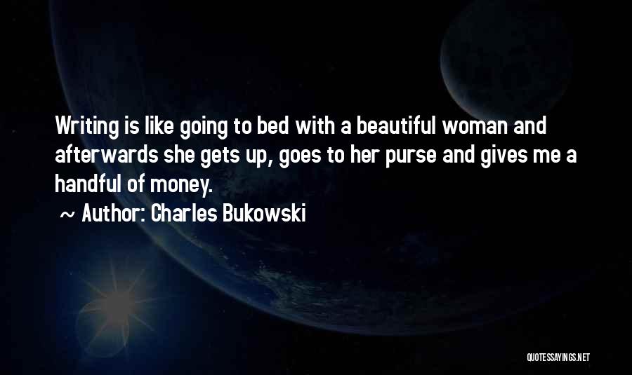 Writing Bukowski Quotes By Charles Bukowski