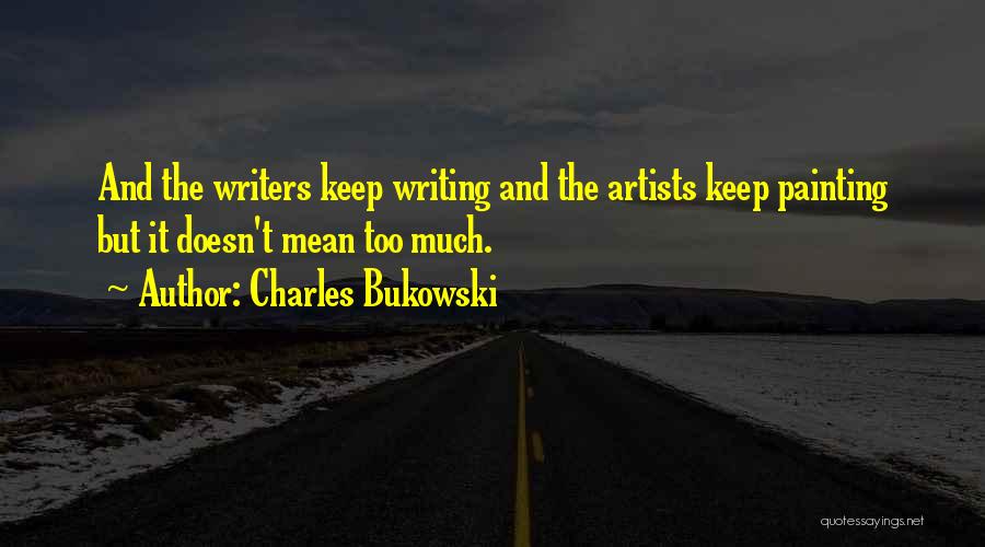 Writing Bukowski Quotes By Charles Bukowski