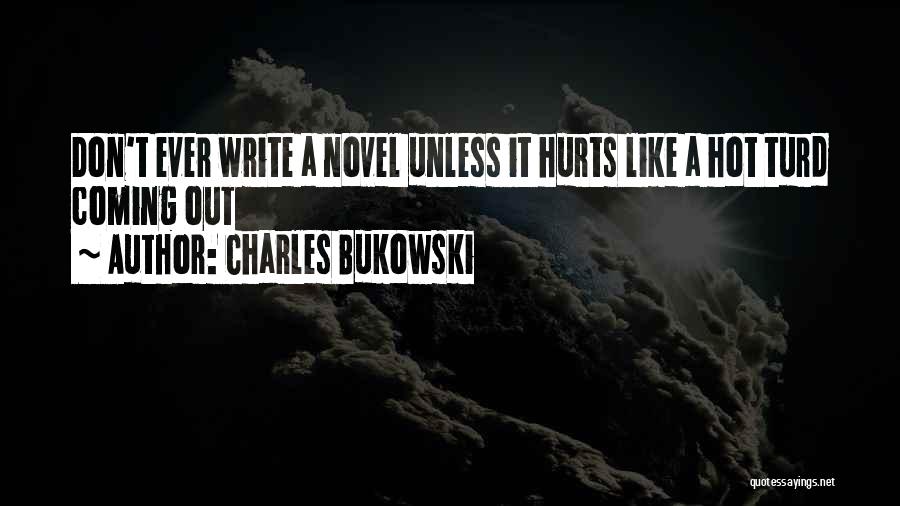 Writing Bukowski Quotes By Charles Bukowski