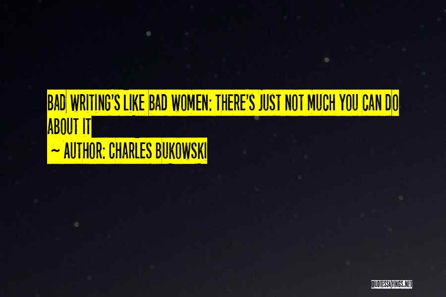 Writing Bukowski Quotes By Charles Bukowski