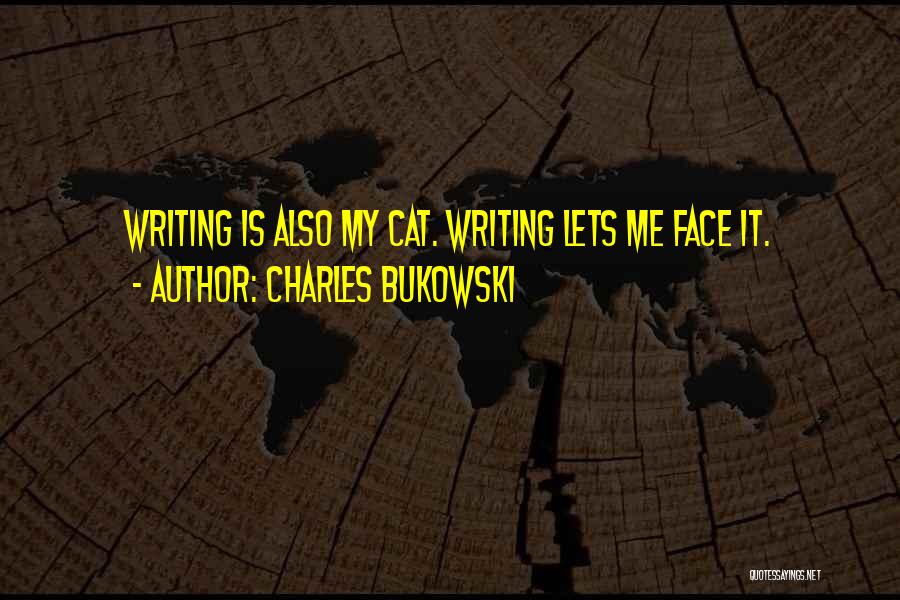 Writing Bukowski Quotes By Charles Bukowski