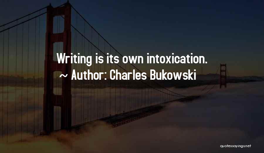 Writing Bukowski Quotes By Charles Bukowski