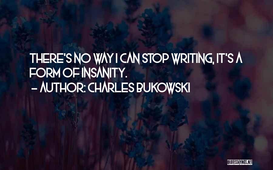 Writing Bukowski Quotes By Charles Bukowski