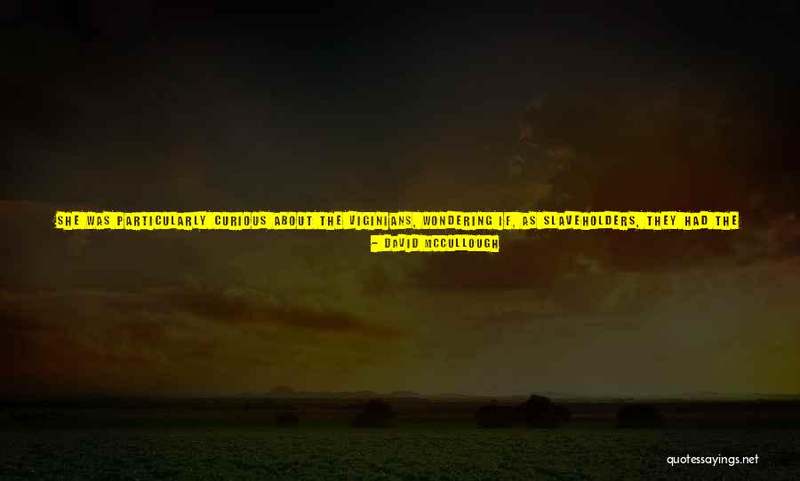Writing By David Mccullough Quotes By David McCullough Writing By David Mccullough Quotes By David McCullough