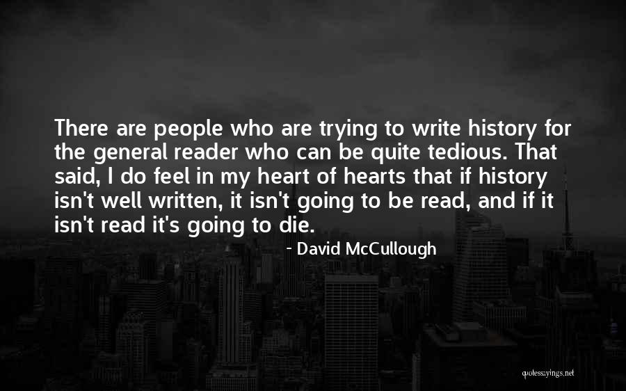 Writing By David Mccullough Quotes By David McCullough Writing By David Mccullough Quotes By David McCullough