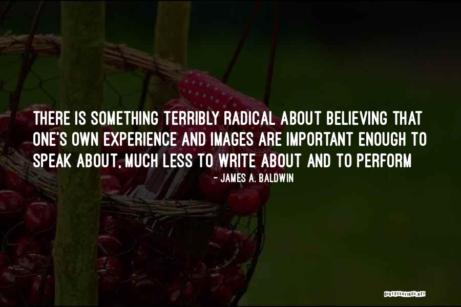 Writing By James Baldwin Quotes By James A. Baldwin Writing By James Baldwin Quotes By James A. Baldwin