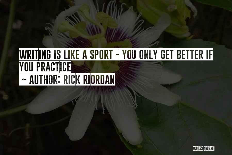 Writing By Rick Riordan Quotes By Rick Riordan