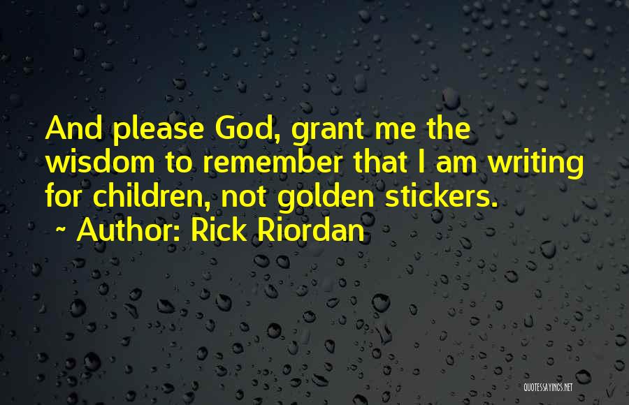 Writing By Rick Riordan Quotes By Rick Riordan