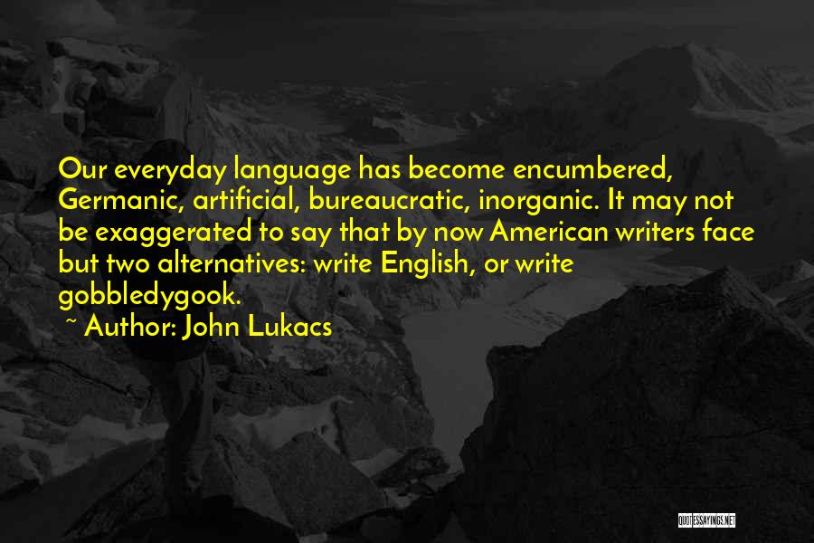 Writing By Writers Quotes By John Lukacs