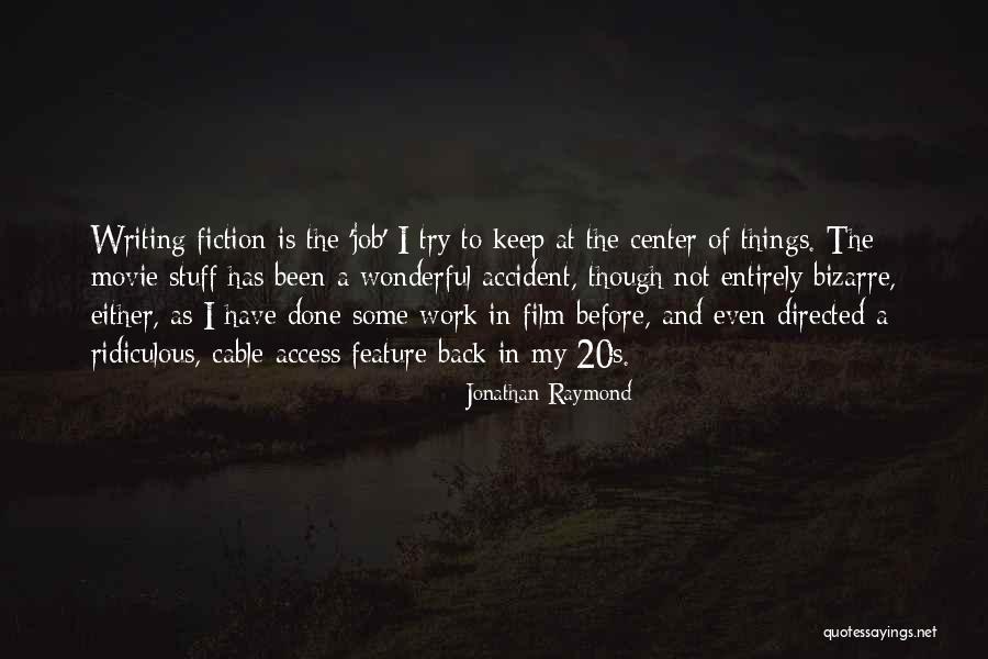 Writing Center Quotes By Jonathan Raymond Writing Center Quotes By Jonathan Raymond