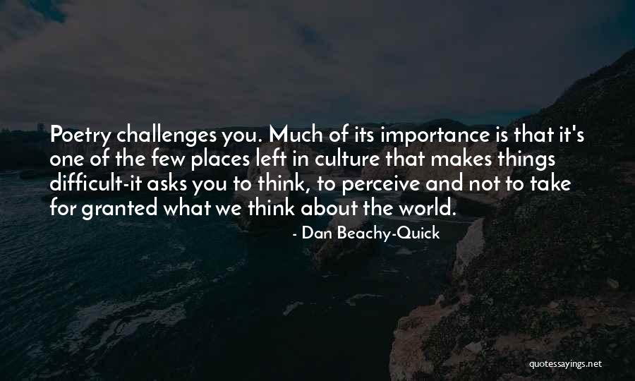 Writing Challenges Quotes By Dan Beachy-Quick Writing Challenges Quotes By Dan Beachy-Quick