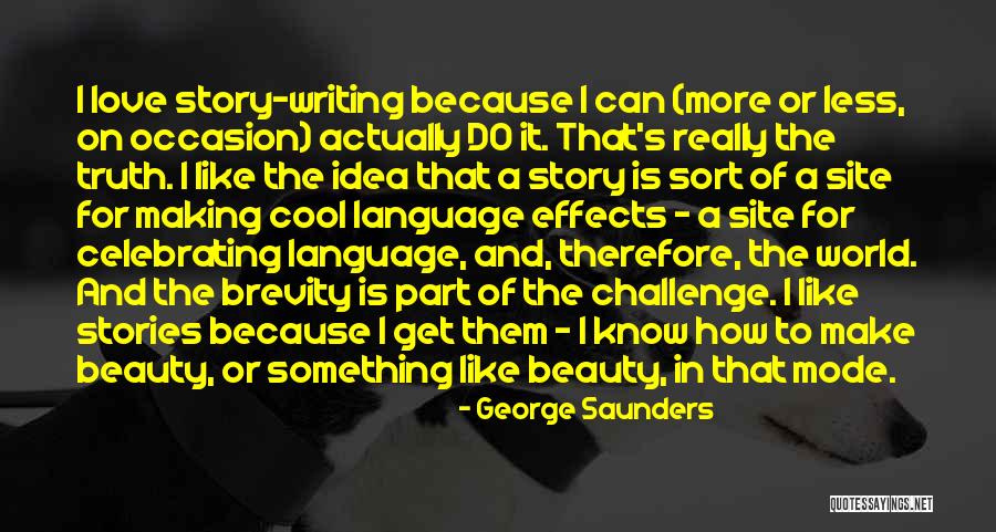 Writing Challenges Quotes By George Saunders Writing Challenges Quotes By George Saunders