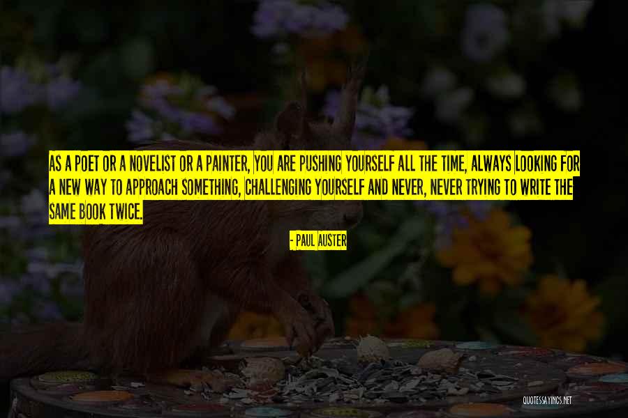 Writing Challenges Quotes By Paul Auster Writing Challenges Quotes By Paul Auster