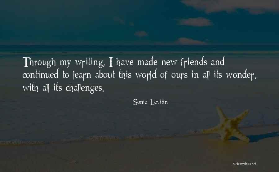Writing Challenges Quotes By Sonia Levitin Writing Challenges Quotes By Sonia Levitin