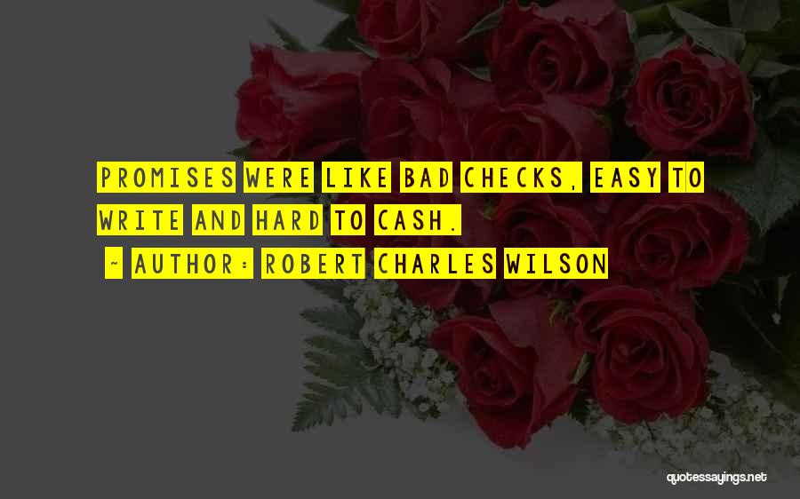 Writing Checks Quotes By Robert Charles Wilson