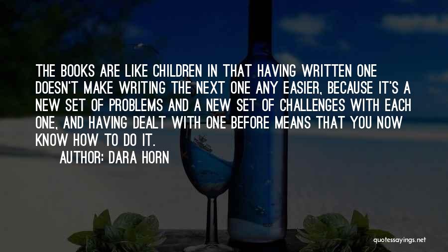 Writing Children's Books Quotes By Dara Horn