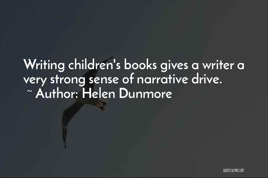Writing Children's Books Quotes By Helen Dunmore