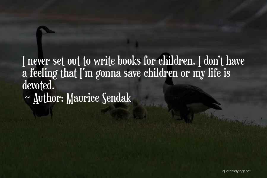 Writing Children's Books Quotes By Maurice Sendak