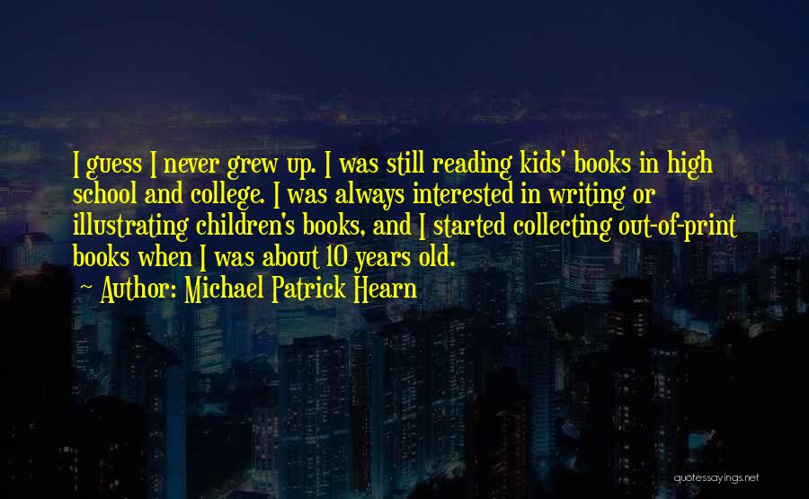 Writing Children's Books Quotes By Michael Patrick Hearn