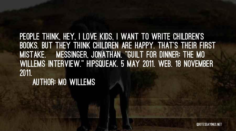 Writing Children's Books Quotes By Mo Willems