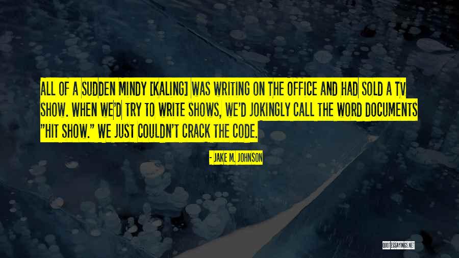 Writing Code Quotes By Jake M. Johnson Writing Code Quotes By Jake M. Johnson