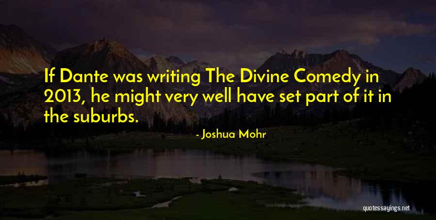Writing Comedy Quotes By Joshua Mohr Writing Comedy Quotes By Joshua Mohr