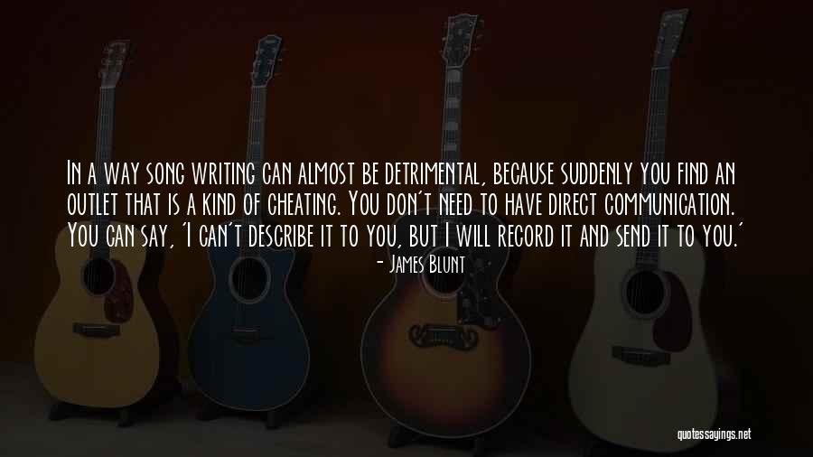 Writing Communication Quotes By James Blunt Writing Communication Quotes By James Blunt