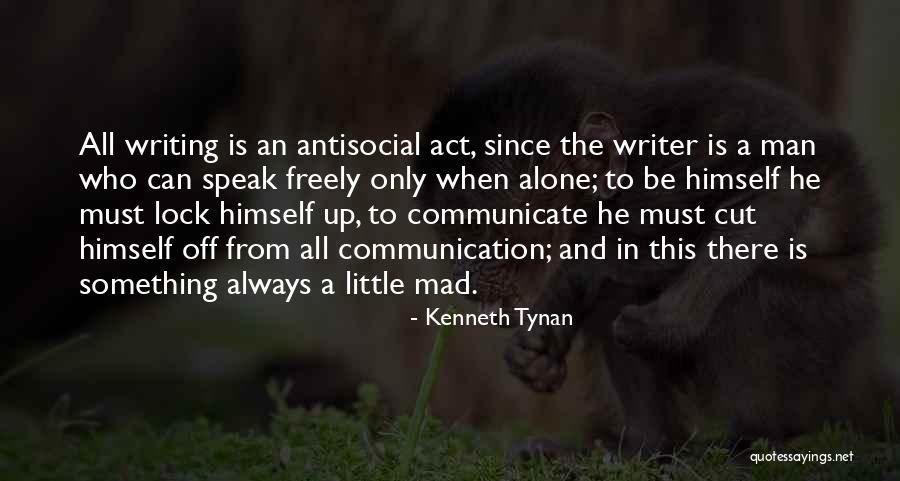 Writing Communication Quotes By Kenneth Tynan Writing Communication Quotes By Kenneth Tynan
