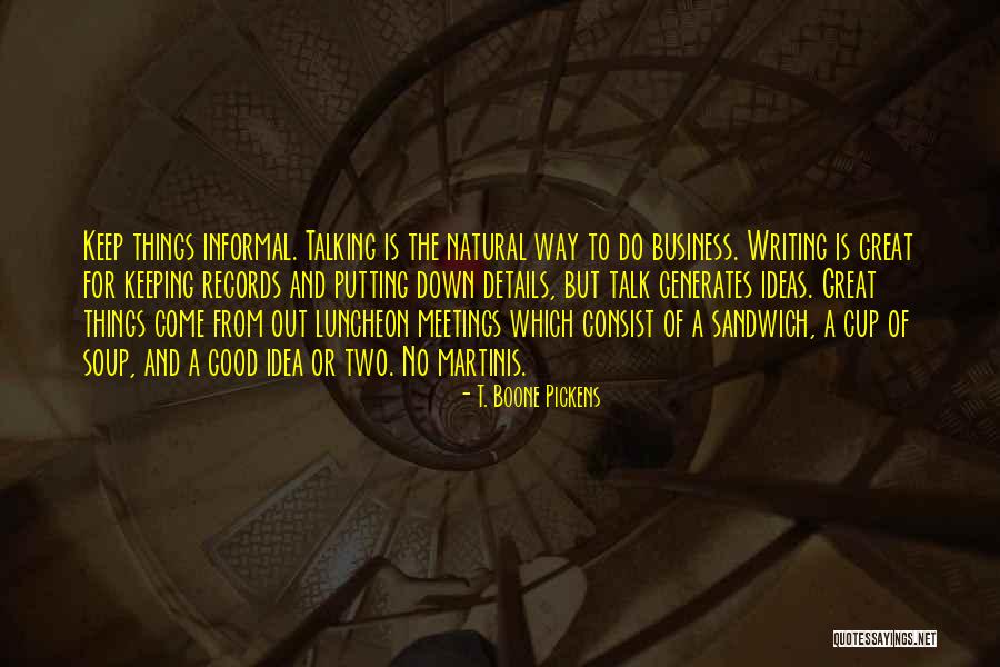 Writing Communication Quotes By T. Boone Pickens Writing Communication Quotes By T. Boone Pickens