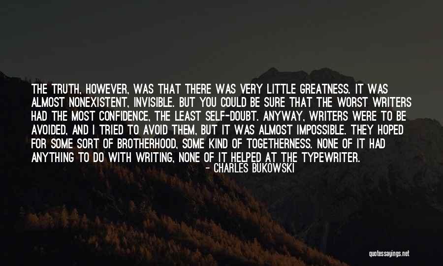 Writing Confidence Quotes By Charles Bukowski Writing Confidence Quotes By Charles Bukowski