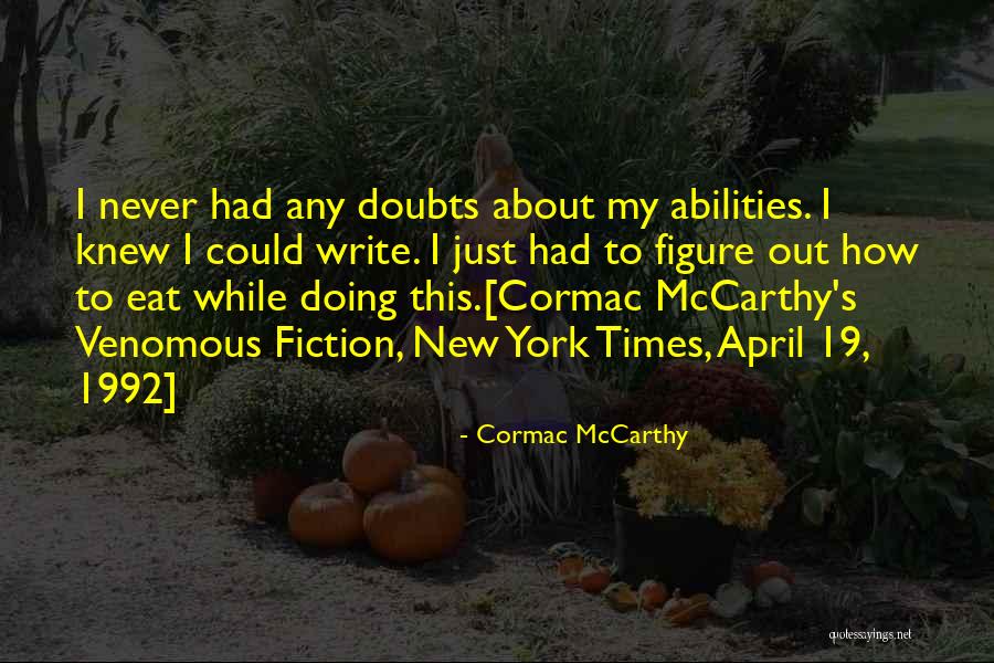Writing Confidence Quotes By Cormac McCarthy Writing Confidence Quotes By Cormac McCarthy