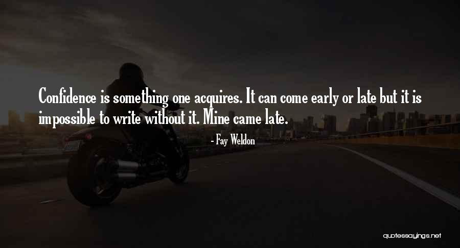 Writing Confidence Quotes By Fay Weldon Writing Confidence Quotes By Fay Weldon