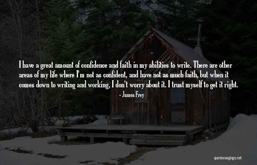 Writing Confidence Quotes By James Frey Writing Confidence Quotes By James Frey