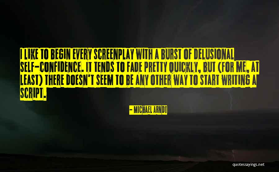Writing Confidence Quotes By Michael Arndt Writing Confidence Quotes By Michael Arndt